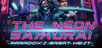 the-neon-samurai-paradox-great-heist